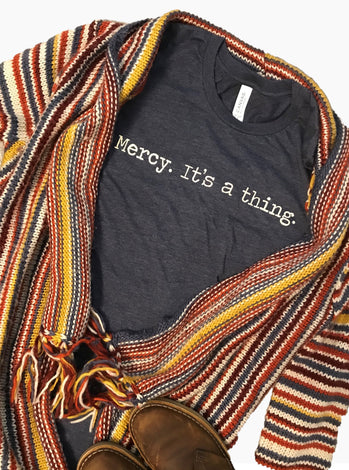 &quot;Mercy. It&#39;s a Thing.&quot; Short Sleeve Tees