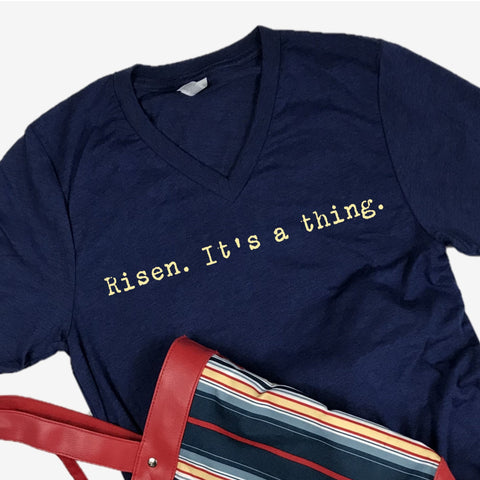 "Risen. It's a thing." Short Sleeve Tee Shirt, V-Neck, Navy, 100% Cotton