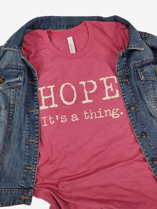"Hope. It's a thing." Short Sleeve Tees