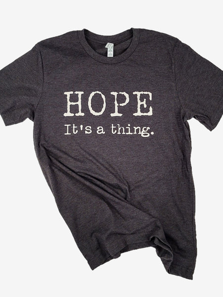 "Hope. It's a thing." Short Sleeve Tee Shirt, Crew Neck, Dark Gray Heather