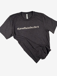 "#LoveMadePerfect" Short Sleeve Tee, Dark Gray Heather