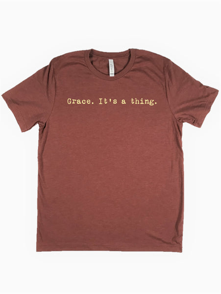 "Grace. It's a thing." Short Sleeve Tee Shirt, Crew Neck, Heather Clay