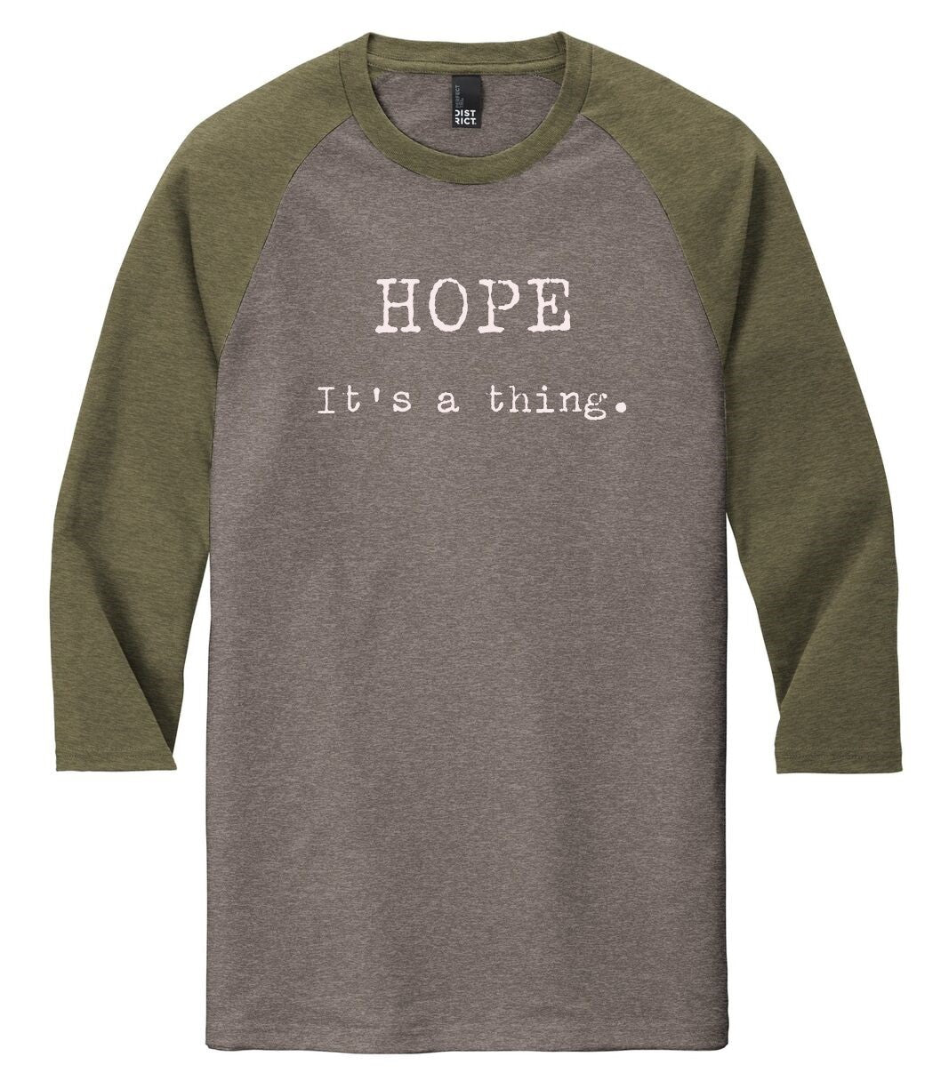 "Hope. It's a thing." 3/4 Sleeve Raglan Military Green/Gray Frost, Women's