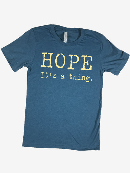 "Hope. It's a thing." Short Sleeve Tee Shirt, Crew Neck, Heather Deep Teal