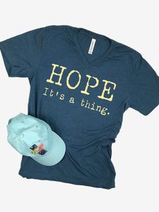 "Hope. It's a thing." Short Sleeve Tee Shirt, V-Neck, Steel Blue Tri-Blend