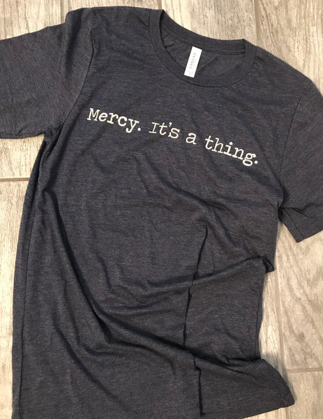"Mercy. It's a thing." Short Sleeve Tee Shirt, Crew Neck, Heather Midnight Navy