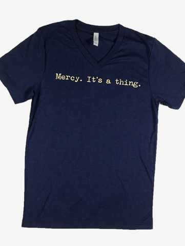"Mercy. It's a thing." Short Sleeve Tee Shirt, V-Neck, Navy Tri-Blend
